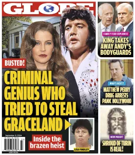 Globe - 09.09.24 Criminal Genius Who Tried to Steal Graceland