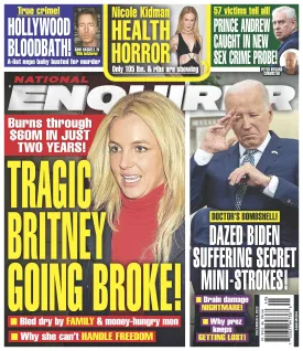 National ENQUIRER - 12.04.23 Tragic Britney Spears Going Broke